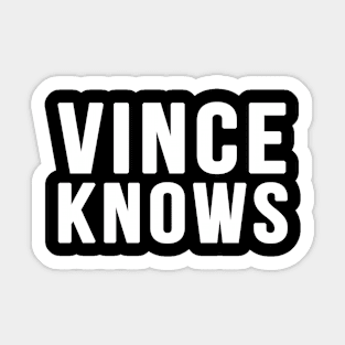 Vince Knows Sticker